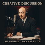 Logo of the podcast Creative Discussion: An Antitrust Podcast Podcast Creative Discussion: An Antitrust Podcast