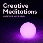 Creative Meditations Podcast Creative Meditations
