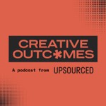 Creative Outcomes Podcast Creative Outcomes