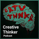 Logo of the podcast Creative Thinker Podcast Creative Thinker