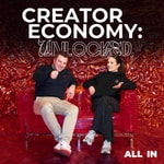 Creator Economy: Unlocked! Podcast Creator Economy: Unlocked!