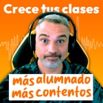 Logo of the podcast Crece Tus Clases Podcast Crece Tus Clases