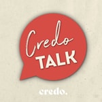 Credo Talk Credo Talk