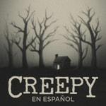 Logo of the podcast Creepy en Español Podcast Creepy en Español