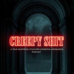 Creepy Shit Podcast Creepy Shit