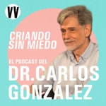 Logo of the podcast Criando sin miedo, del Doctor Carlos González Podcast Criando sin miedo, del Doctor Carlos González