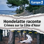 Logo of the podcast Crimes sur la Côte d'Azur, une série Hondelatte Raconte Podcast Crimes sur la Côte d'Azur, une série Hondelatte Raconte