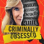 Criminally Obsessed Podcast Criminally Obsessed