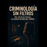 Logo of the podcast Criminología sin filtros Podcast Criminología sin filtros