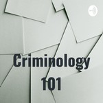 Logo of the podcast Criminology 101 Podcast Criminology 101