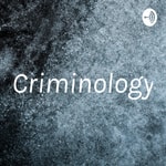Logo of the podcast Criminology Podcast Criminology