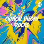 Logo of the podcast Critical Theory Rocks Podcast Critical Theory Rocks