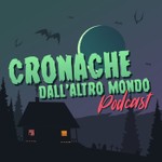Cronache dall'altro mondo Podcast Cronache dall'altro mondo