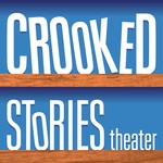 Logo of the podcast Crooked Stories Theater Podcast Crooked Stories Theater