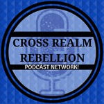 Logo of the podcast Cross Realm Rebellion Podcast Network Podcast Cross Realm Rebellion Podcast Network