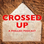 Logo of the podcast Crossed Up: A Phillies Podcast Podcast Crossed Up: A Phillies Podcast