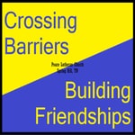 Logo of the podcast Crossing Barriers Building Friendships Podcast Crossing Barriers Building Friendships