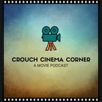 Logo of the podcast Crouch Cinema Corner Podcast Crouch Cinema Corner