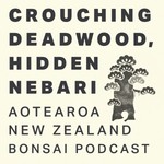 Logo of the podcast Crouching Deadwood, Hidden Nebari Bonsai Podcast Podcast Crouching Deadwood, Hidden Nebari Bonsai Podcast