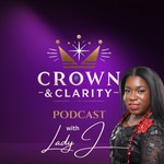 Crown and Clarity Podcast Crown and Clarity