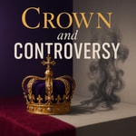 Logo of the podcast Crown and Controversy (Coming July 13th) Logo of the podcast Crown and Controversy (Coming July 13th)
