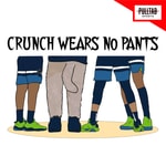 Logo of the podcast Crunch Wears No Pants Podcast Crunch Wears No Pants