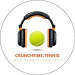 CrunchTime Der Tennis Podcast Podcast CrunchTime Der Tennis Podcast