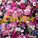 Logo of the podcast Crush ☺️ Podcast Crush ☺️