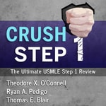 Logo of the podcast Crush Step 1: The Ultimate USMLE Step 1 Review Podcast Crush Step 1: The Ultimate USMLE Step 1 Review