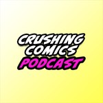 Logo of the podcast Crushing Comics Podcast Crushing Comics