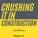 Crushing It In Construction Podcast Crushing It In Construction