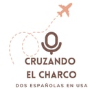 Logo of the podcast Cruzando el charco. Dos españolas viviendo en USA Podcast Cruzando el charco. Dos españolas viviendo en USA