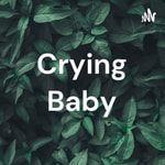 Logo of the podcast Crying Baby Podcast Crying Baby