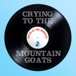 Logo of the podcast Crying To The Mountain Goats Podcast Crying To The Mountain Goats
