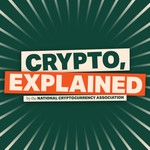 Crypto, Explained by the National Cryptocurrency Association Podcast Crypto, Explained by the National Cryptocurrency Association