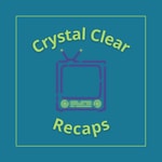 Crystal Clear Recaps Crystal Clear Recaps