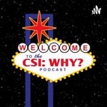 Logo of the podcast CSI: Why? Podcast CSI: Why?