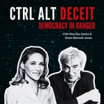 Logo of the podcast CTRL ALT DECEIT: Democracy in Danger Podcast CTRL ALT DECEIT: Democracy in Danger