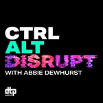 Podcast Ctrl Alt Disrupt from DTP Group