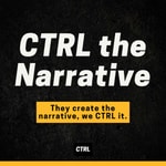 CTRL the Narrative CTRL the Narrative