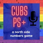 CubsPS+ - A North Side Numbers Game Podcast CubsPS+ - A North Side Numbers Game
