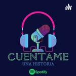 Logo of the podcast Cuentame Una Historia Podcast Cuentame Una Historia