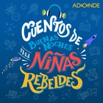 Logo of the podcast Cuentos de Buenas Noches para Niñas Rebeldes Podcast Cuentos de Buenas Noches para Niñas Rebeldes