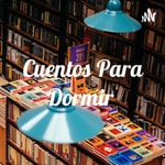 Logo of the podcast Cuentos Infantiles Para Dormir Podcast Cuentos Infantiles Para Dormir