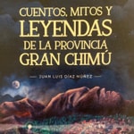 Logo of the podcast Cuentos, Mitos y leyendas de Gran Chimú Podcast Cuentos, Mitos y leyendas de Gran Chimú