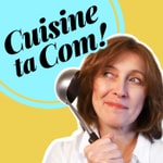 Logo of the podcast Cuisine ta com ! Podcast Cuisine ta com !