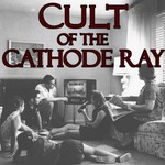 Podcast Cult of the Cathode Ray