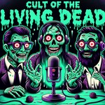 Logo of the podcast Cult of the Living Dead Podcast Cult of the Living Dead