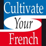 Cultivate your French : Slow French, at the right pace. Podcast Cultivate your French : Slow French, at the right pace.