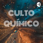 Podcast CULTO QUÍMICO 
